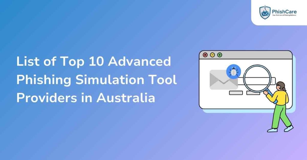 list of top 10 advanced phishing simulation tool providers in australia