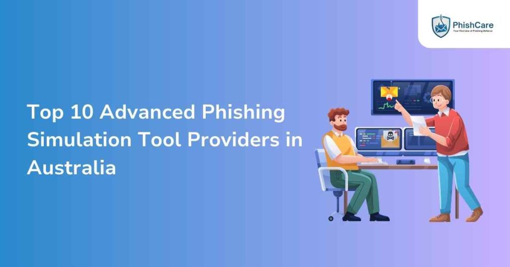 top 10 advanced phishing simulation tool providers in australia