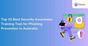 top 10 best security awareness training tool for phishing preventions in australia