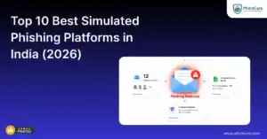 Top 10 Best Simulated Phishing Platforms in India (2026)