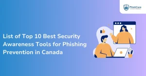 list of top 10 best security awareness tools for phishing prevention in canada (