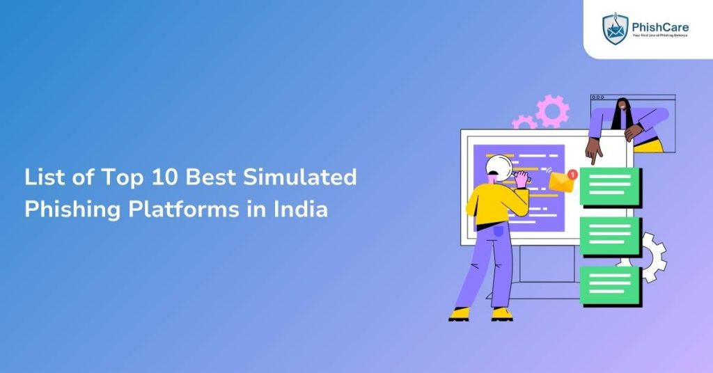 list of top 10 best simulated phishing platforms in india