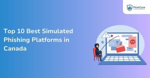 top 10 best simulated phishing platforms in canada