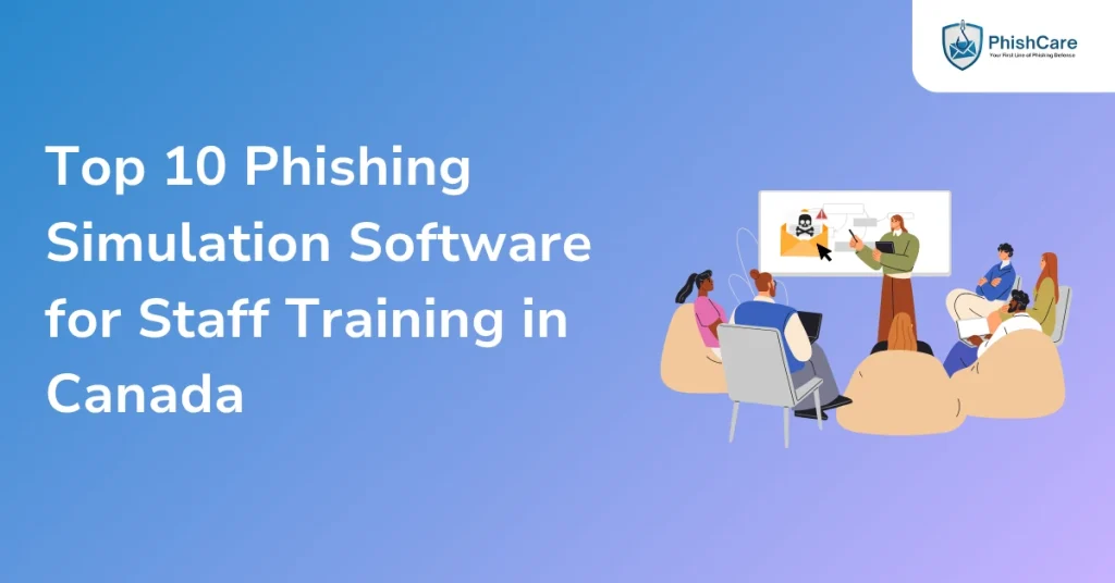 top 10 phishing simulation software for staff training in canada