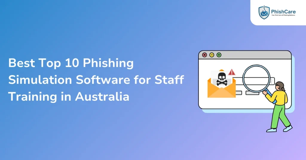 best top 10 phishing simulation software for staff training in australia