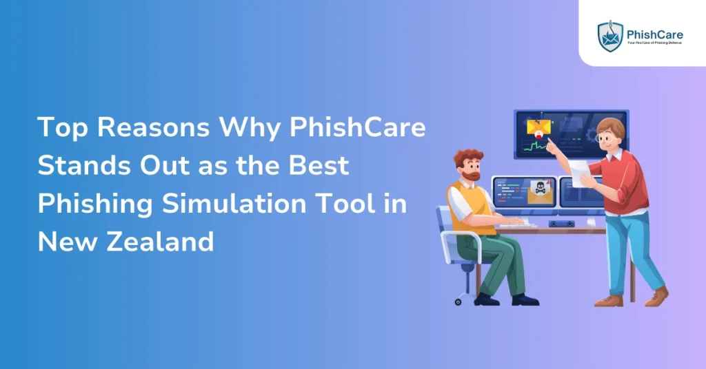 Top Reasons Why PhishCare Stands Out as the Best Phishing Simulation Tool in New Zealand