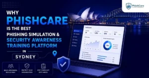 Why PhishCare is the Best Phishing Simulation and Security Awareness Training Platform in Sydney?
