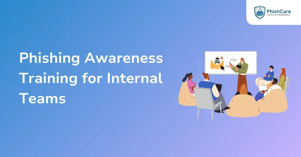 Phishing Awareness Training for Internal Teams