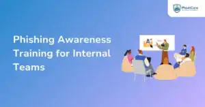 Phishing Awareness Training for Internal Teams