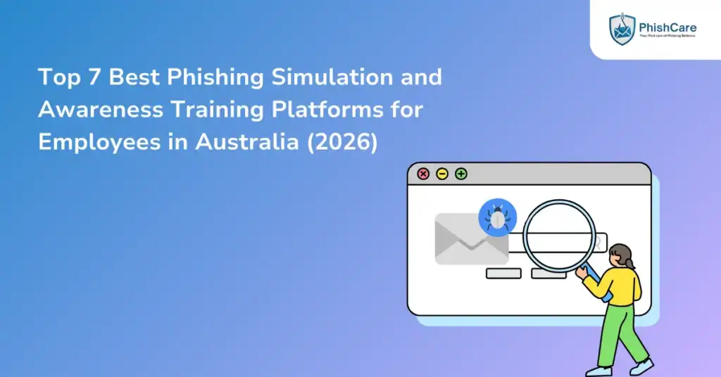 Top 7 Best Phishing Simulation and Awareness Training Platforms for Employees in Australia