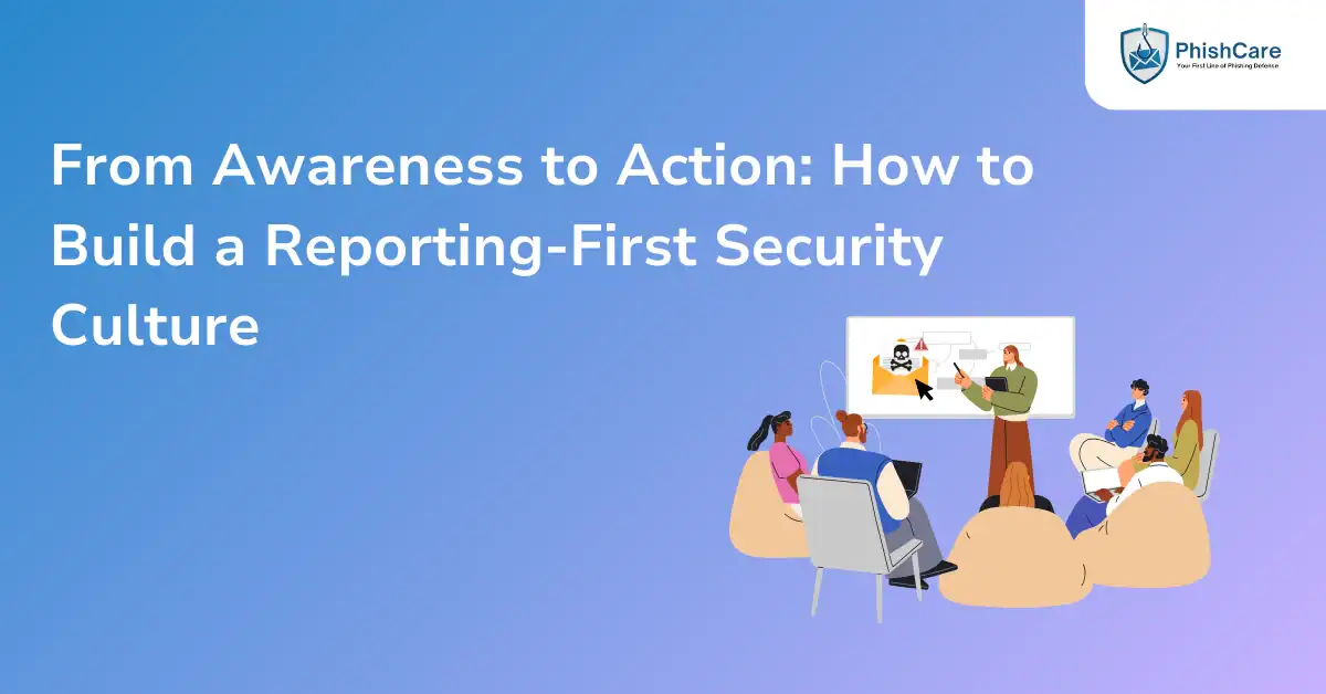 From Awareness to Action: How to Build a Reporting-First Security ...