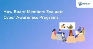 How Board Members Evaluate Cyber Awareness Programs