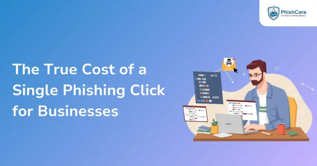 The True Cost of a Single Phishing Click for Businesses