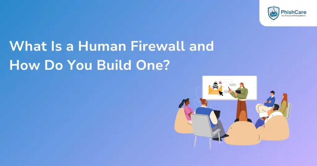 What Is a Human Firewall and How Do You Build One