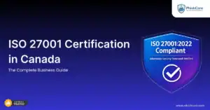 ISO 27001 Certification in Canada The Complete Business Guide