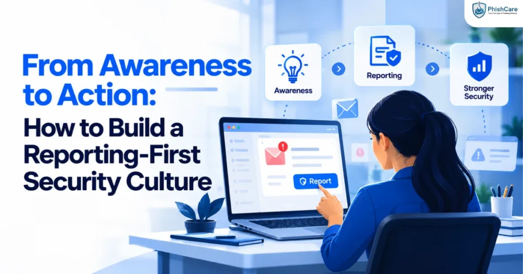 From Awareness to Action: How to Build a Reporting-First Security Culture. Learn how to encourage phishing reporting, strengthen employee awareness, and improve organisational cybersecurity.